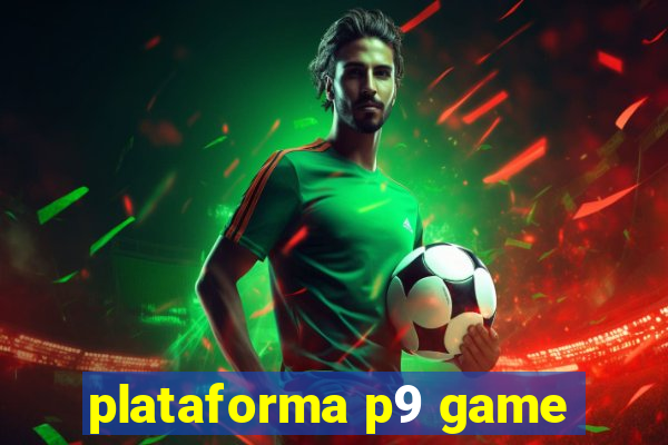 plataforma p9 game